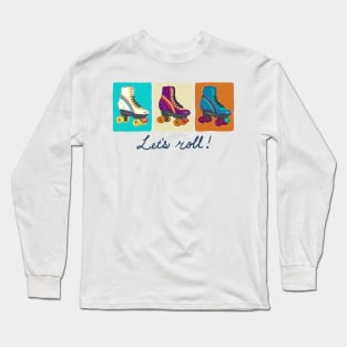 Let's roll! Long Sleeve T-Shirt